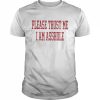 Please Trust Me I Am Asshole T Shirt Classic Men's T-shirt