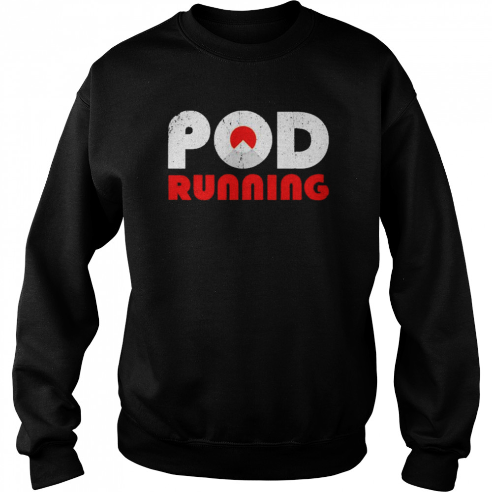 Pod Running Trail And Ultra Running Coach Shirt Unisex Sweatshirt