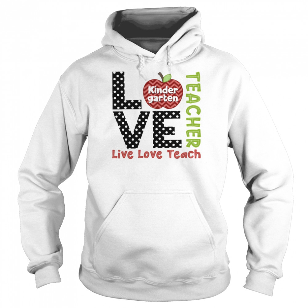 Polka Dots Zigzag Apple Love Live Love Teach Kindergarten Teacher Shirt Unisex Hoodie