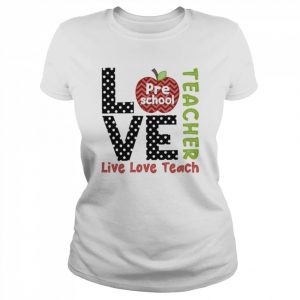 Polka Dots Zigzag Apple Love Live Love Teach Preschool Teacher Shirt Classic Women's T-shirt