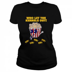 Popcorn Who Let The Kernels Out Shirt Classic Women's T-shirt