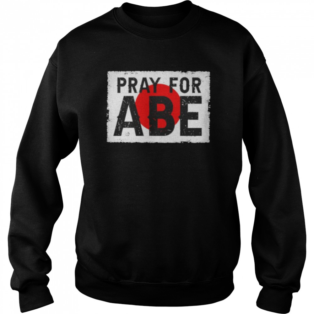 Pray For Abe Japan Shirt Unisex Sweatshirt