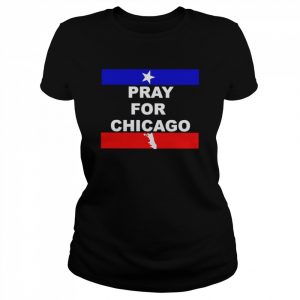 Pray for Chicago  Classic Women's T-shirt