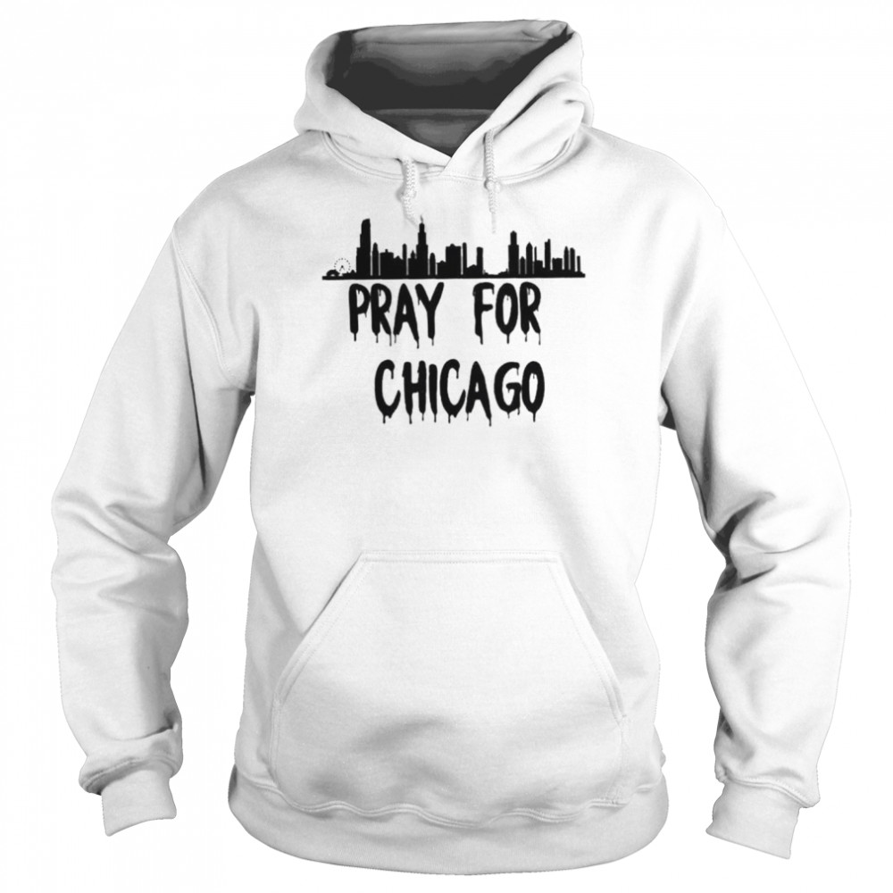 Pray for chicago end gun violence  Unisex Hoodie