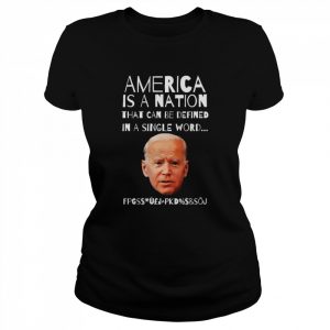 President Joe America Is A Nation That Can Be Defined In Single Word T-Shirt Classic Women's T-shirt