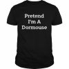 Pretend I’m A Dormouse T-Shirt Classic Men's T-shirt