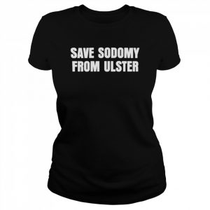 Pride Save Sodomy From Ulster T-Shirt Classic Women's T-shirt