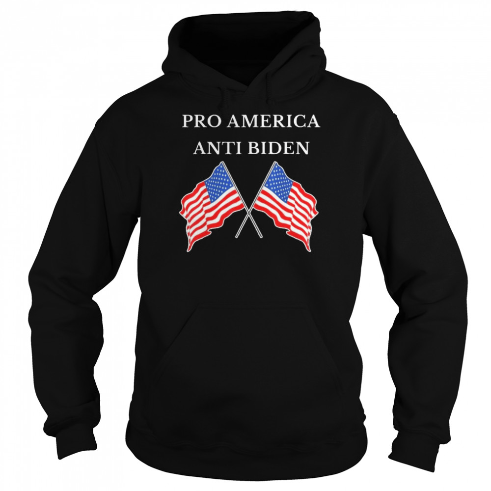 Pro America Anti Biden, Anti Joe Biden American Flag Shirt Unisex Hoodie