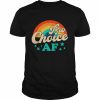 Pro Choice AF Reproductive Rights Rainbow Vintage Shirt Classic Men's T-shirt