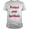 Protect Your Butthole  Classic Men's T-shirt