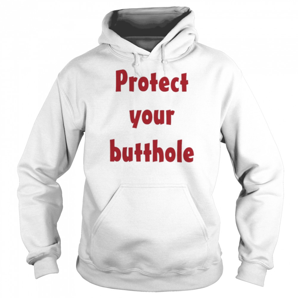 Protect Your Butthole  Unisex Hoodie