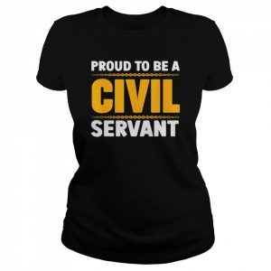 Proud To Be A Civil Servant T-Shirt Classic Women's T-shirt