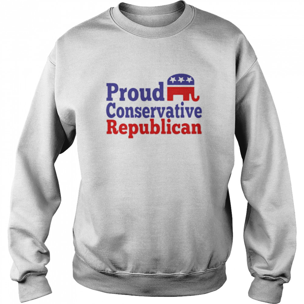 Proud conservative Republican  Unisex Sweatshirt