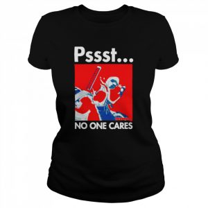 Pssst No One Cares Deadpool Shirt Classic Women's T-shirt