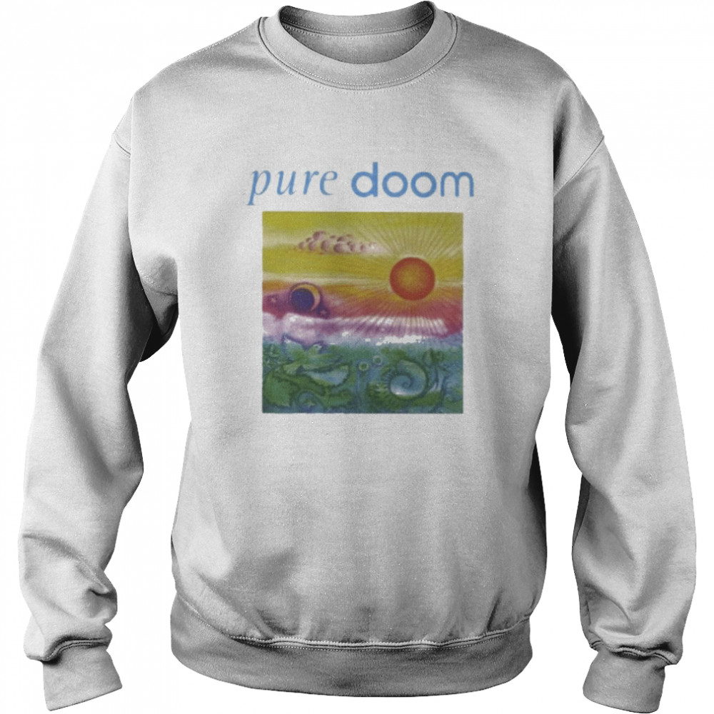 Pure Doom 2022 Shirt Unisex Sweatshirt