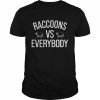 Raccoons Vs Everybody Shirt Classic Men's T-shirt