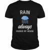 Rain Always Misses My House Shirt Classic Men's T-shirt