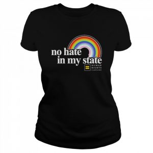 Rainbow No Hate In My State Human Rights Campaign Shirt Classic Women's T-shirt