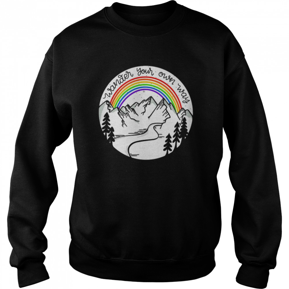 Rainbow Wander your own way  Unisex Sweatshirt