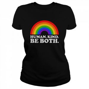 Rainbow human kind be both  Classic Women's T-shirt