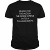 Reach for the moon the door opens on to a smaller room  Classic Men's T-shirt