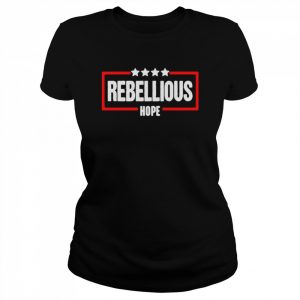 Rebellious Hope Shirt Classic Women's T-shirt