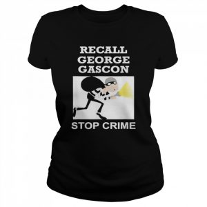 Recall George Gascon Stop Crime Shirt Classic Women's T-shirt