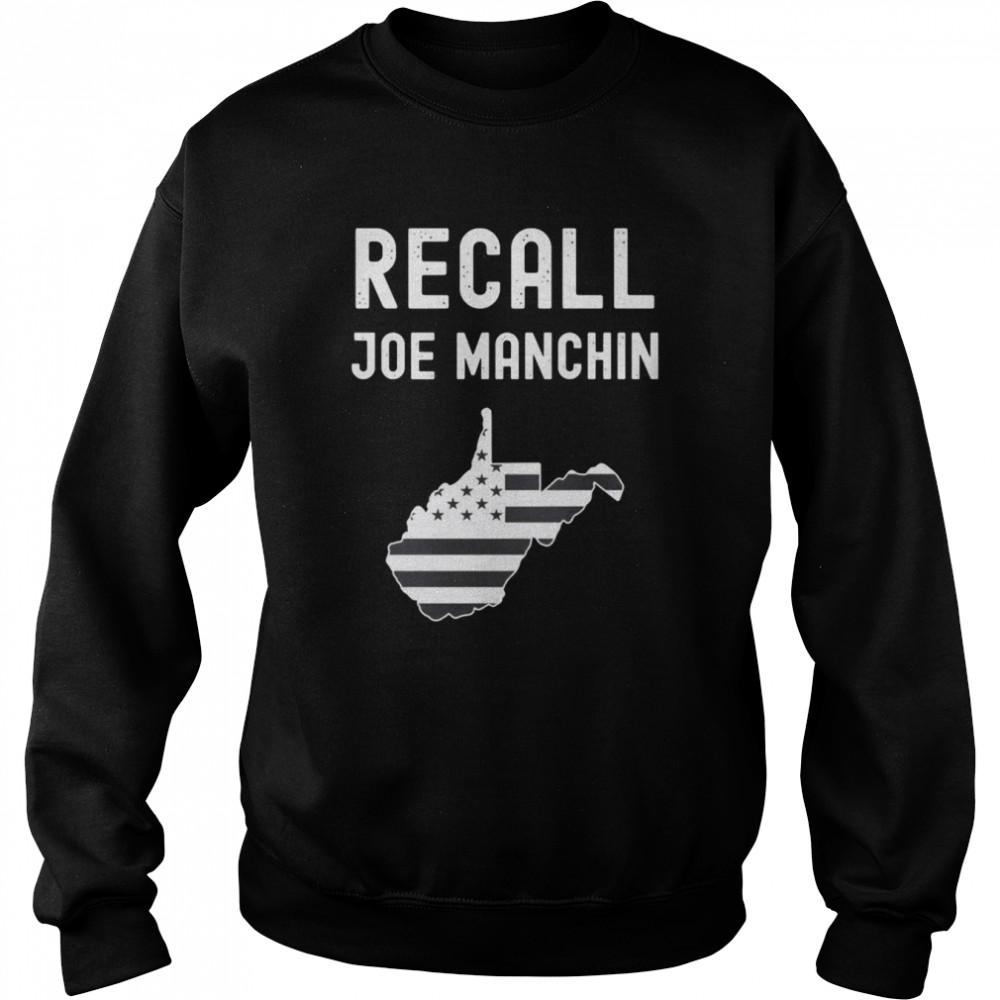 Recall Joe Manchin Anti Joe Manchin Political Politics  Unisex Sweatshirt