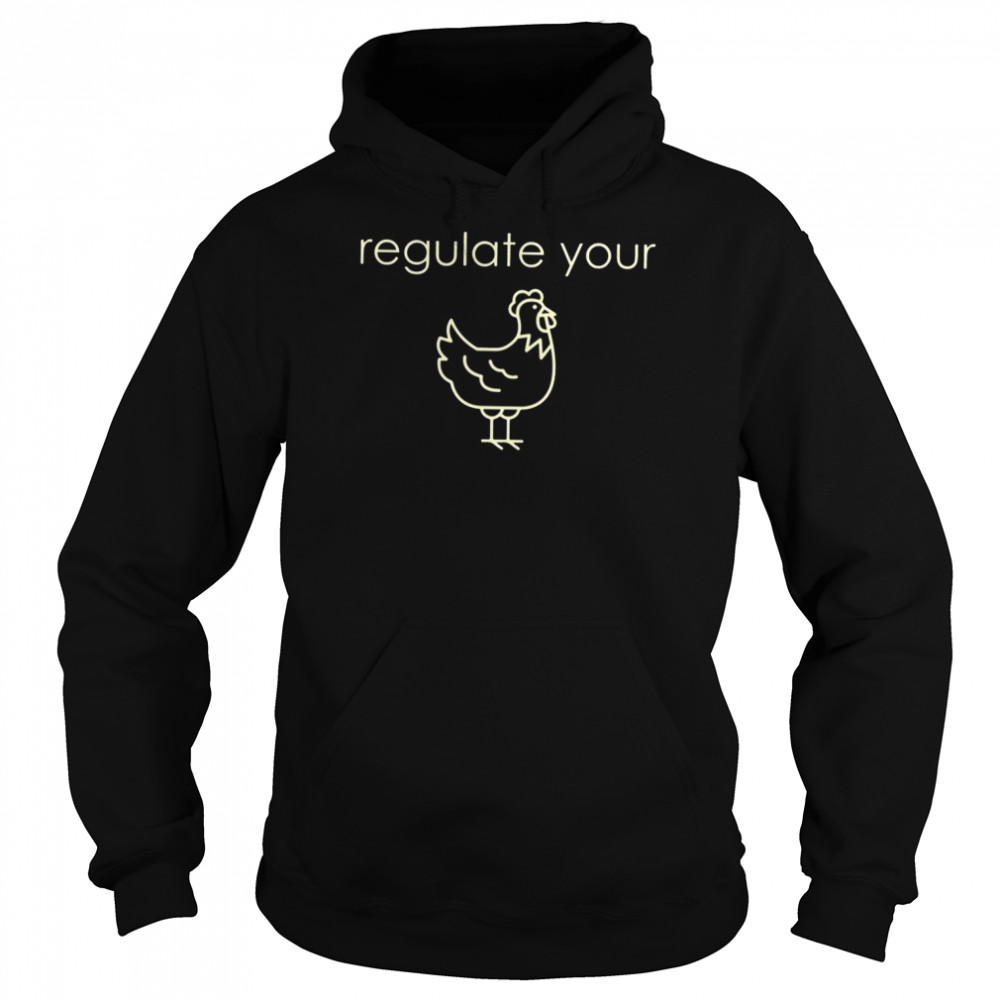 Regulate Your Dick Ccc Cock Pro Choise Active Regulate Your Chicken  Unisex Hoodie