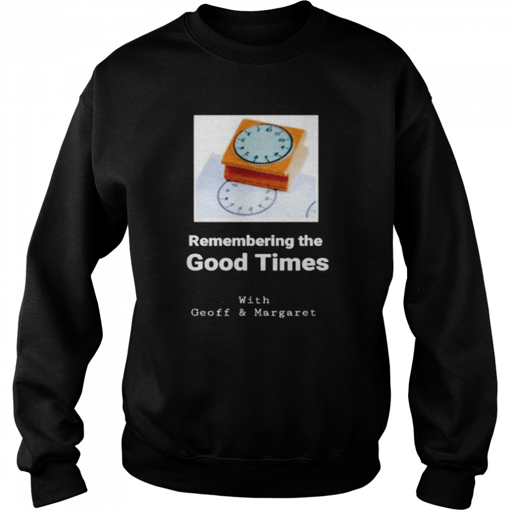 Remembering the good times with Geoff & Margaret  Unisex Sweatshirt