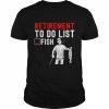 Retirement to do list fish  Classic Men's T-shirt