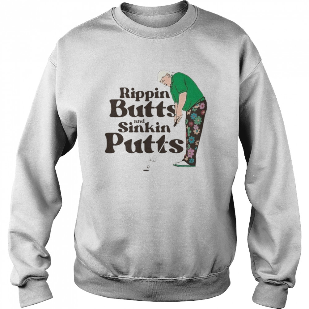 Rippin Buitts And Sinkin Putts Shirt Unisex Sweatshirt