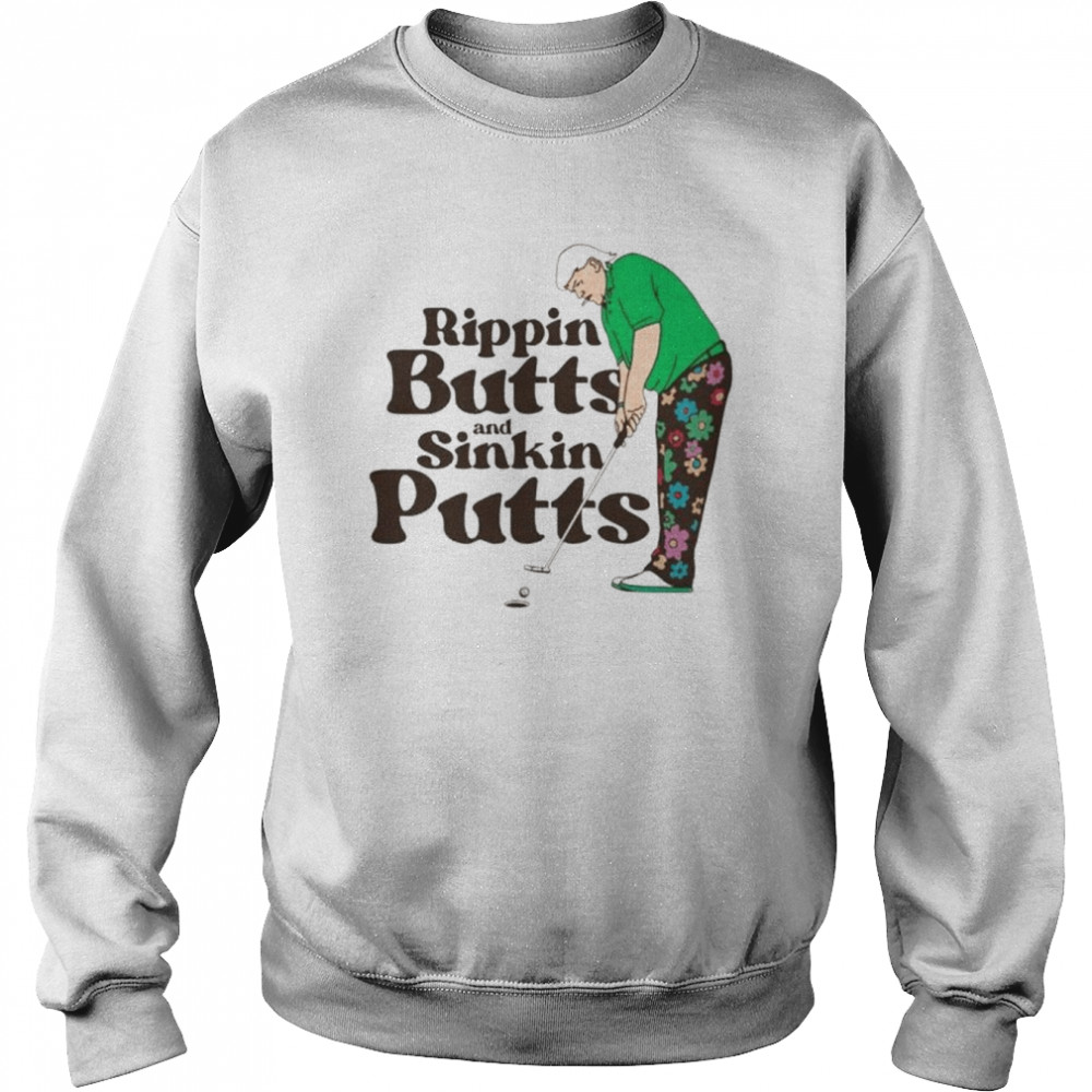 Rippin Buitts And Sinkin Putts  Unisex Sweatshirt