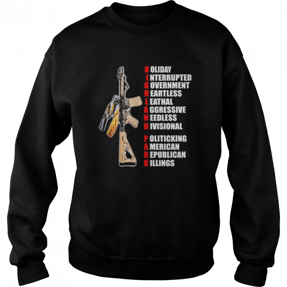 Robert E Crimo Highland Park Parade Shooting 2022 Shirt Unisex Sweatshirt