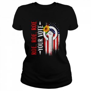 Roe Roe Roe Your Vote Strong America Flag  Classic Women's T-shirt