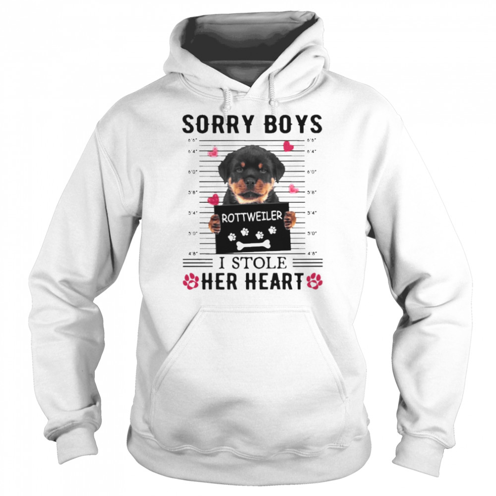 Rottweiler Sorry Boys I Stole Her Heart Shirt Unisex Hoodie