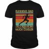 Running Dad like a regular dad only much cooler vintage  Classic Men's T-shirt