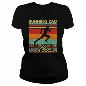 Running Dad like a regular dad only much cooler vintage  Classic Women's T-shirt