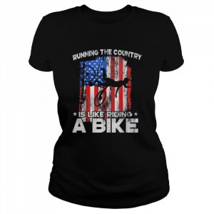 Running The Country Is Like Riding A Bike Costume Family Shirt Classic Women's T-shirt