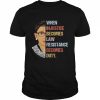 Ruth Bader Ginsburg when injustice becomes law resistance becomes duty  Classic Men's T-shirt