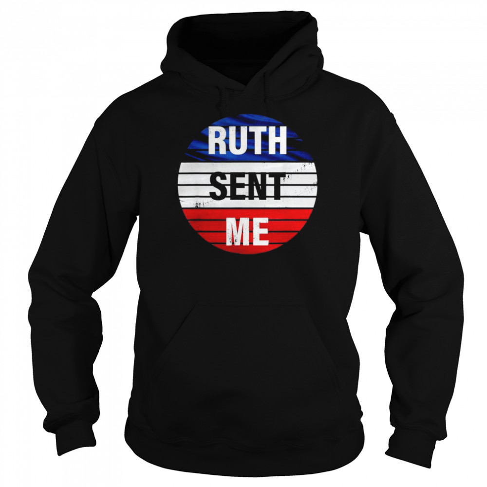 Ruth Sent Me Notorious go vote November third T-Shirt Unisex Hoodie