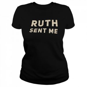 Ruth Sent Me Shirt Classic Women's T-shirt