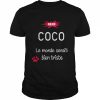 Sans Coco Le monde Serait Bien Triste Shirt Classic Men's T-shirt