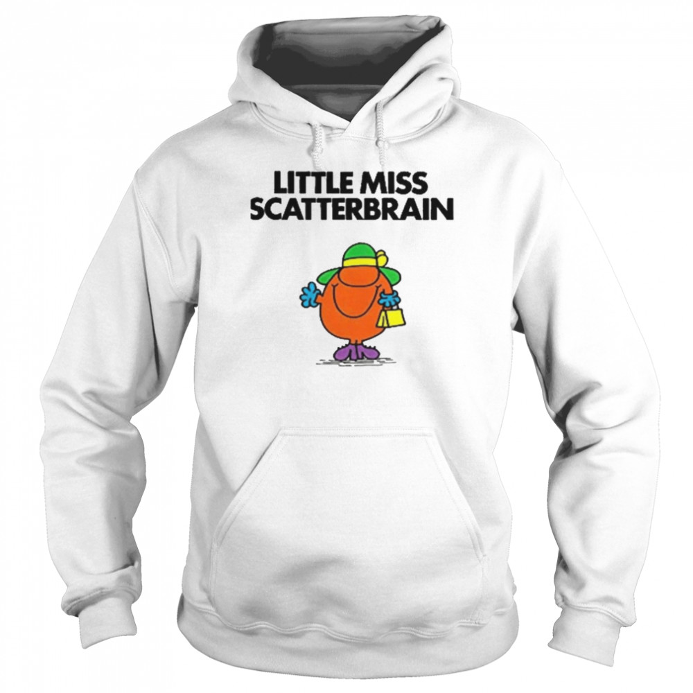 Scatterbrain For Fans Little Miss  Unisex Hoodie