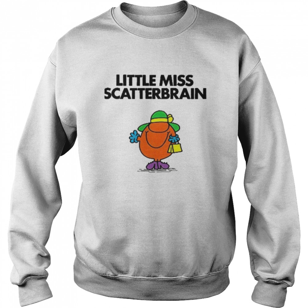 Scatterbrain For Fans Little Miss  Unisex Sweatshirt