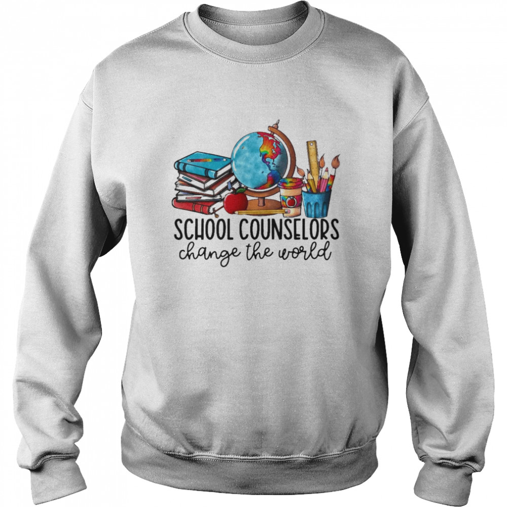 School Counselor Change The World Shirt Unisex Sweatshirt