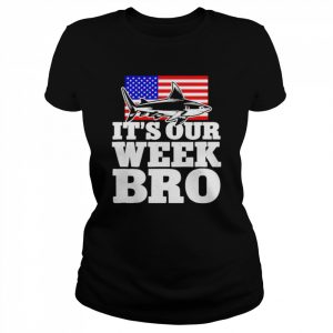 Shark week it’s our week bro  Classic Women's T-shirt