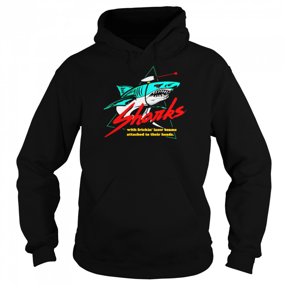 Sharks With Frickin’ Laser Beams Attached to Their Heads unisex T- Unisex Hoodie