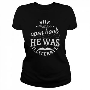 She was an open book he was illiterate youth  Classic Women's T-shirt