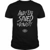 Shopwarriorsworld Andy Liu Saved The Dynasty Shirt Classic Men's T-shirt